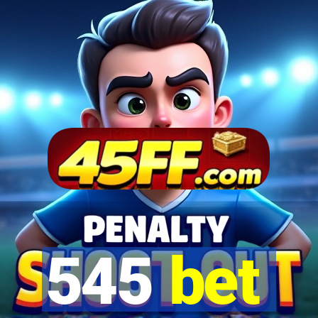 545 bet